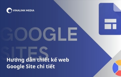 Hướng dẫn thiết kế web Google Site chi tiết